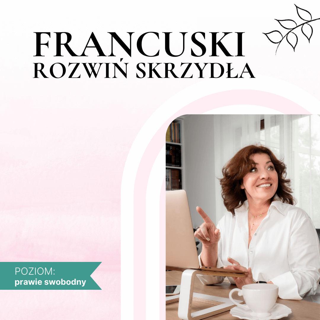 FRANCUSKI ROZWIŃ SKRZYDŁA (prawie swobodny)